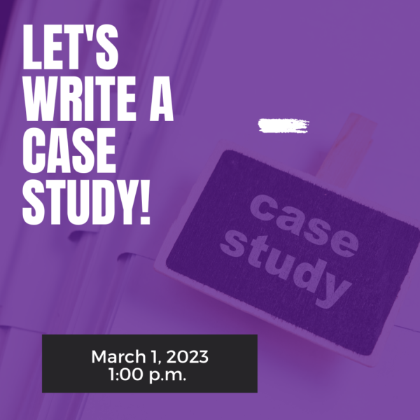 Let's Write a Case Study!